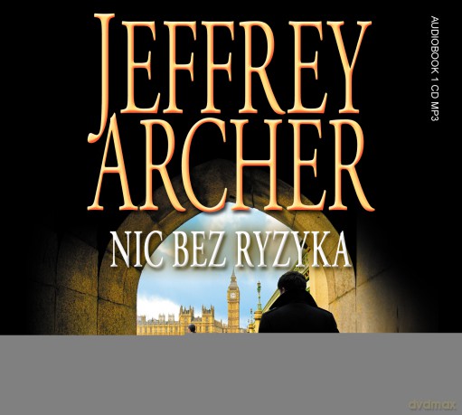 Nic bez ryzyka - Jeffrey Archer [AUDIOBOOK]