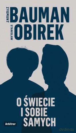 O świecie i sobie samych - Zygmunt Bauman, Stanisław Obirek [KSIĄŻKA]
