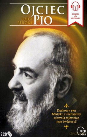 Ojciec Pio. (Tom 1-2) - Luigi Peroni [AUDIOBOOK]