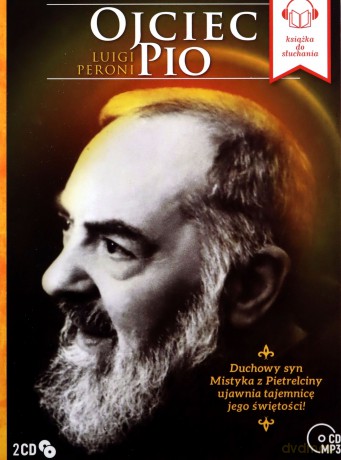 Ojciec Pio. (Tom 1-2) - Luigi Peroni [AUDIOBOOK]
