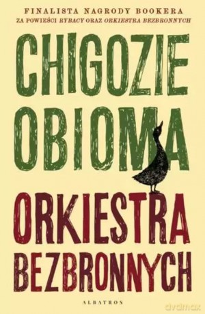 Orkiestra bezbronnych - Chigozie Obioma [KSIĄŻKA]