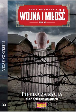 Piekło za życia. Wojna i Miłość (Tom 33) - Else Berit Kristiansen [KSIĄŻKA]
