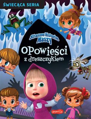 Straszne historie Maszy. Opowieści z dreszczykiem - Beata Żmichowska [KSIĄŻKA]