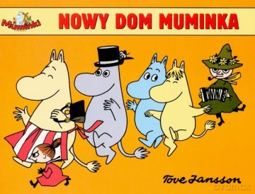 Muminki Nowy Dom Muminka - Tove Jansson [KSIĄŻKA]