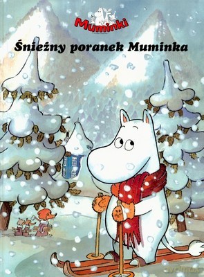 Muminki Śnieżny Poranek Muminka [KSIĄŻKA]