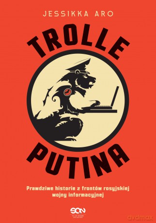 Trolle Putina - Jessikka Aro [KSIĄŻKA]