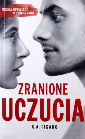Zranione uczucia (Tom 2) (pocket) - K. A. Figaro [KSIĄŻKA]