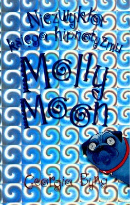 Niezwykła Księga Hipnotyzmu Molly Moon - Georgia Byng [KSIĄŻKA]