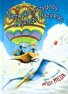 Niezwykłe Przygody Zwykłego Bazylego (twarda) - Wiley Miller [KSIĄŻKA]