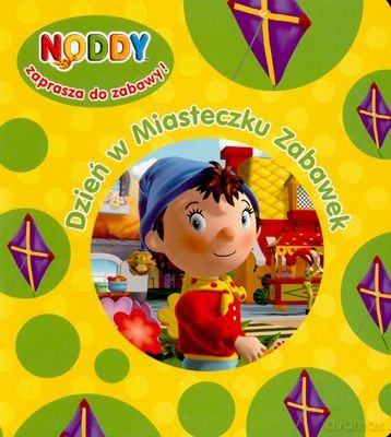 Noddy Dzień w Miasteczku Zabawek [KSIĄŻKA]