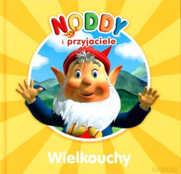 Noddy i Przyjaciele Wielkouchy (twarda) [KSIĄŻKA]