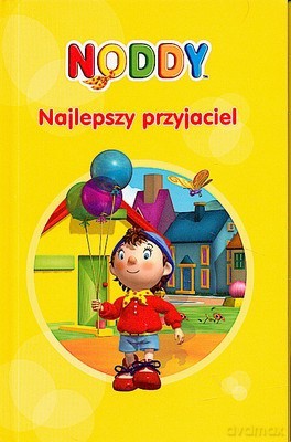 Noddy Najlepszy Przyjaciel [KSIĄŻKA]