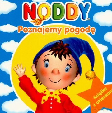 Noddy Poznajemy Pogodę (twarda) [KSIĄŻKA]