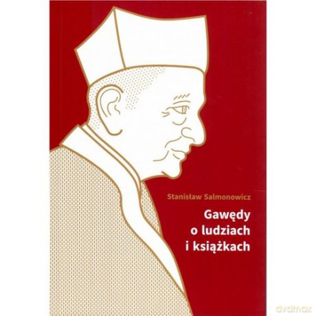 Gawędy o ludziach i książkach - Stanisław Salmonowicz [KSIĄŻKA]