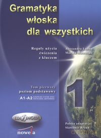Gramatyka włoska dla wszystkich Reguły użycia Ćwiczenia z kluczem - Alessandra Latino, Marida Muscolino [KSIĄŻKA]