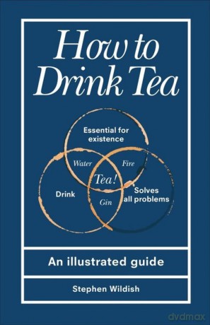 How to Drink Tea - Stephen Wildish [KSIĄŻKA]