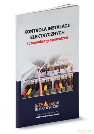 Kontrola instalacji elektrycznych i czasookresy sprawdzeń [KSIĄŻKA]