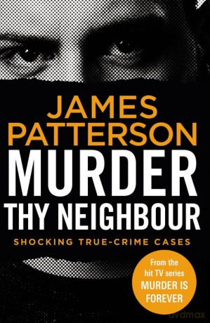 Murder Thy Neighbour - James Patterson [KSIĄŻKA]