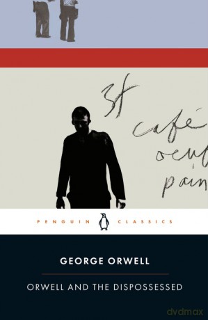 Orwell and the Dispossessed - George Orwell [KSIĄŻKA]