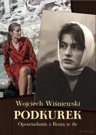 Podkurek Opowiadania z Beatą w tle - Wojciech Wiśniewski [KSIĄŻKA]