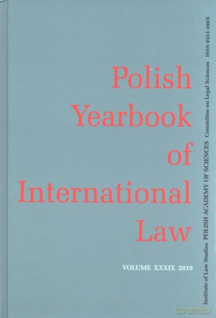 Polish Yearbook of International Law Volume .XXXIX 2019 [KSIĄŻKA]