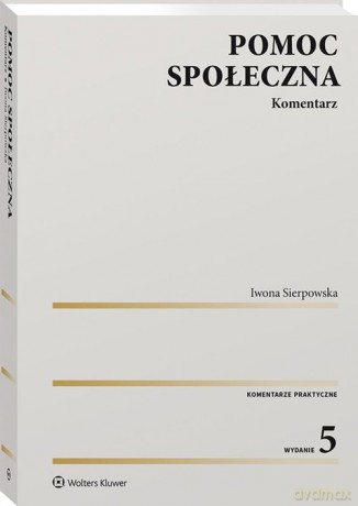 Pomoc społeczna Komentarz - Iwona Sierpowska [KSIĄŻKA]