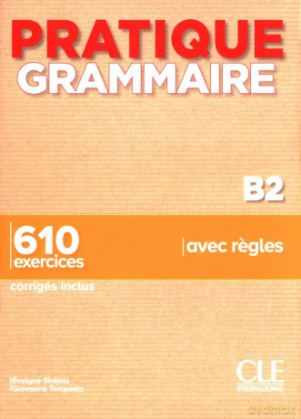 Pratique Grammaire Niveau B2 Livre + Corrigés [KSIĄŻKA]