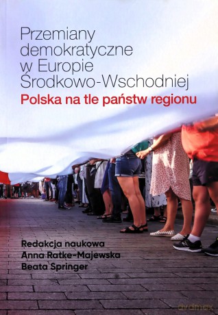 Przemiany demokratyczne w Europie Środkowo-Wschodniej [KSIĄŻKA]