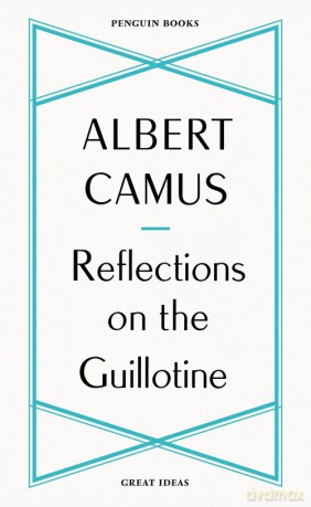 Reflections on the Guillotine - Albert Camus [KSIĄŻKA]