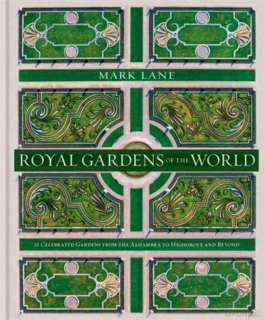 Royal Gardens of the World - Mark Lane [KSIĄŻKA]