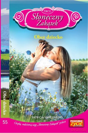 Słoneczny zakątek (Tom 55) Obce dziecko - Patricia Vandenberg [KSIĄŻKA]