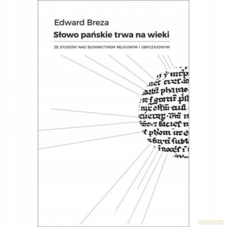 Słowo Pańskie trwa na wieki - Edward Breza [KSIĄŻKA]