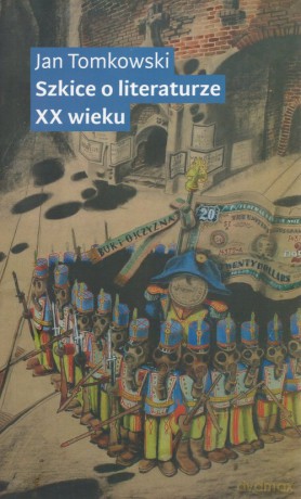 Szkice o literaturze XX wieku - Jan Tomkowski [KSIĄŻKA]