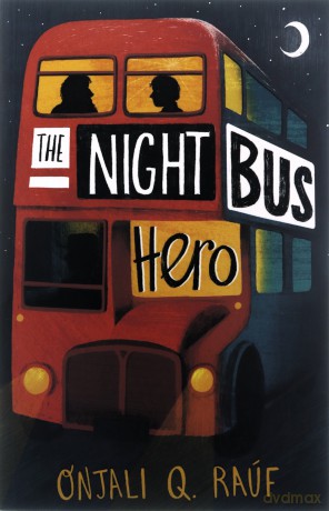 The Night Bus Hero - Onjali Q. Rauf [KSIĄŻKA]