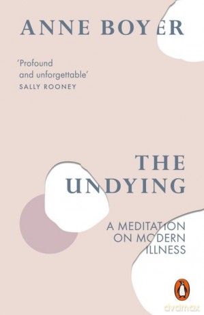 The Undying - Anne Boyer [KSIĄŻKA]