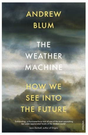 The Weather Machine - Andrew Blum [KSIĄŻKA]