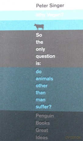 Why Vegan? - Peter Singer [KSIĄŻKA]