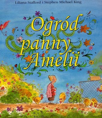 Ogród Panny Amelii - Liliana Stafford, Stephen Michael King [KSIĄŻKA]