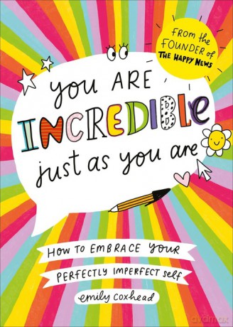 You Are Incredible Just As You Are - Emily Coxhead [KSIĄŻKA]