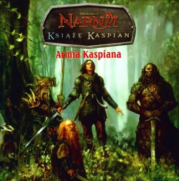 Opowieści z Narnii Książę Kaspian Armia Kaspiana - C.S. Lewis [KSIĄŻKA]