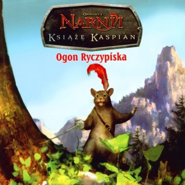 Opowieści z Narnii Książę Kaspian Ogon Ryczypiska - C.S. Lewis [KSIĄŻKA]