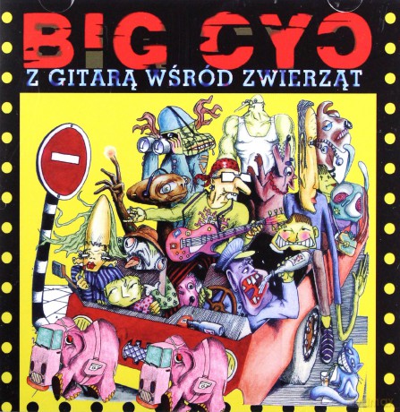 Big Cyc: Z Gitarą Wśród Zwierząt [CD]