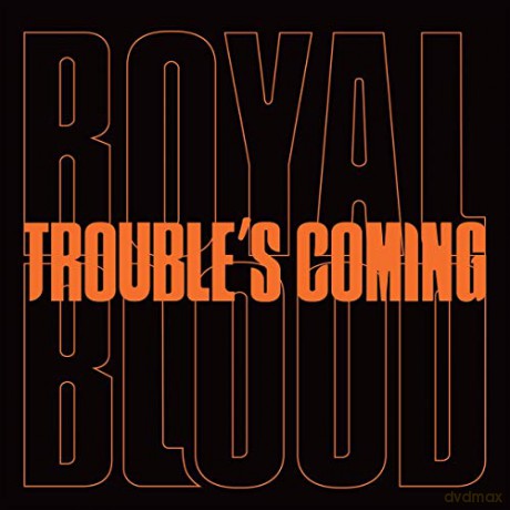 Royal Blood: Trouble's Coming [Winyl]
