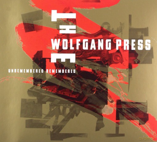 The Wolfgang Press: Unremembered Remembered [CD]