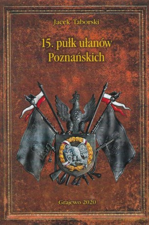 15 Pułk Ułanów Poznańskich - Jacek Taborski [KSIĄŻKA]