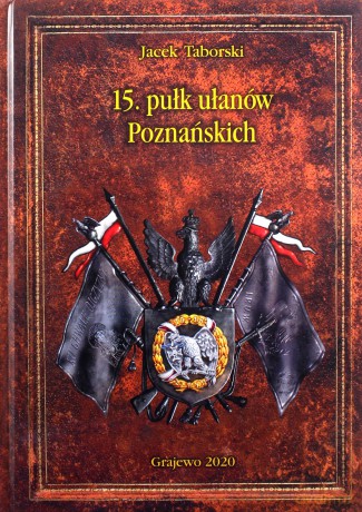 15 Pułk Ułanów Poznańskich - Jacek Taborski [KSIĄŻKA]