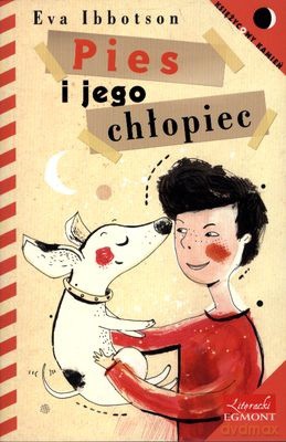Pies i Jego Chłopiec - Eva Ibbotson [KSIĄŻKA]