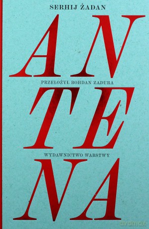 Antena - Serhij Żadan [KSIĄŻKA]