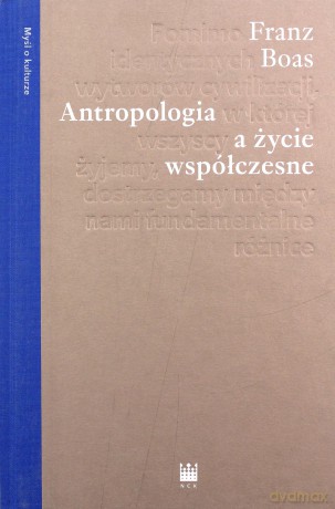 Antropologia a życie współczesne - Franz Boas [KSIĄŻKA]
