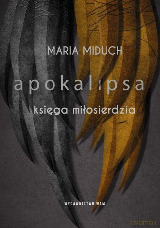 Apokalipsa Księga miłosierdzia - Maria Elżbieta Miduch [KSIĄŻKA]